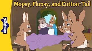 Mopsy, Flopsy, and Cotton-Tail Help the Tailor  | Peter Rabbit's Three Sister Bunnies | Little Fox