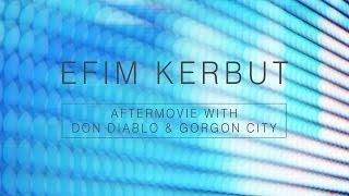 Efim Kerbut @ Aftermovie with Don Diablo & Gorgon City & Matisse & Sadko (4K)