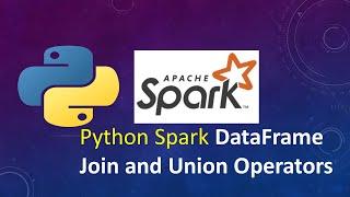 Python Spark - DataFrame Join and Union Operators