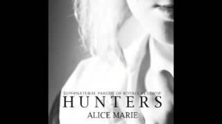 "Hunters" - A SUPERNATURAL ("Royals" Parody by Alice Marie) NOW W/LYRIC CAPTIONS)