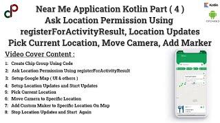 Near Me Kotlin registerForActivityResult GoogleMap Current Location & Updates Camera & Marker Part 4