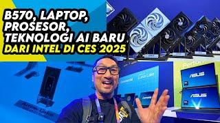 Laptop dan Prosesor Baru,, B570, Beragam Teknologi AI Baru dari Intel di CES 2025