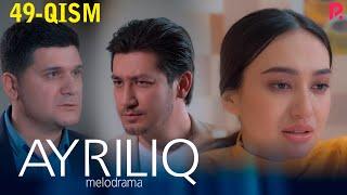 Ayriliq 49-qism (o'zbek serial) | Айрилик 49-кисм (узбек сериал)