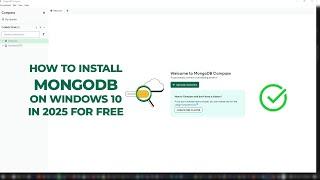 How To Install MongoDB On Windows 10 In 2025 for FREE