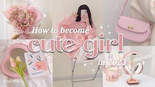 How to become a cute girl in 2023 || Habits and Tips For cuteness