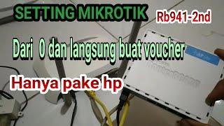 CARA SETTING MIKROTIK LEWAT HP UNTUK VOUCHER PLUS LANGSUNG BUAT VOCER | MIKROTIK RB 941-2nd