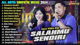 Simpatik Music Full Album Terbaru 2024 || Salahmu Sendiri - Dangdut Koplo Terbaru - SIMPATIK MUSIC