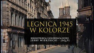 Powojenna Legnica 1945 rok - Remastering i koloryzacja video - Legnica w Kolorze Full HD