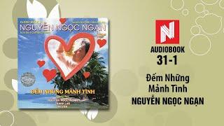 Nguyễn Ngọc Ngạn | Đếm Những Mảnh Tình - Phần 1 (Audiobook 31)