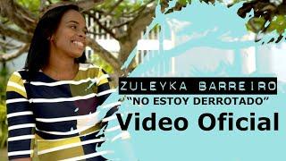 Zuleyka Barreiro - No Estoy Derrotado (Video Oficial)