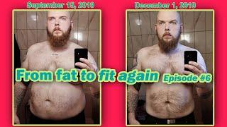 Fat to fit body transformation - weight loss - update 6