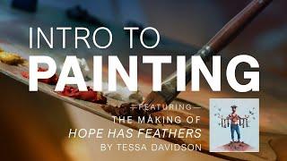 Intro to Painting (feat. the making of "Hope Has Feathers")