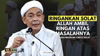 USTAZ AHMAD RIZAM - SIAPA RINGANKAN SOLAT, ALLAH RINGANKAN AMBIL BERAT MASALAH DIA