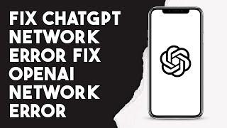 How To Fix Chat Gpt Network Error Fix Openai Network Error