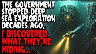 The Government Stopped Deep Sea Exploration Decades Ago, I Discovered What They’re Hiding…