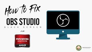 How to Fix OBS Studio Black Screen on AMD Radeon