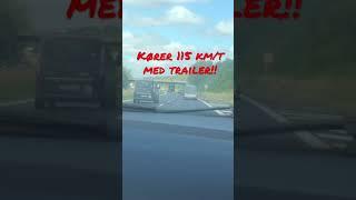 Kører 115 km/t med trailer!!