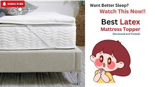 Best Latex Mattress Topper on the Market