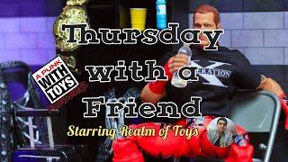 Thursday With A Friend 12-5-2024 Realm of Toys