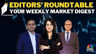 Editors Discuss The Week Gone By & Road Ahead For The Markets | Editor's Roundtable | Nifty