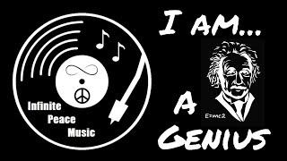 I Am A Genius Affirmations Meditation - Infinite Peace Music