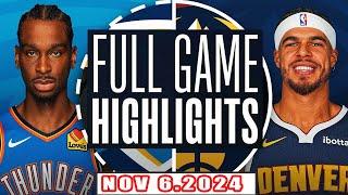 Denver Nuggets Vs Oklahoma City Thunder FULL GAME Highlights Nov 6,2024 NBA Season