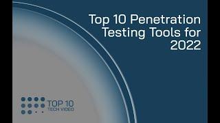 Top 10 Penetration Testing Tools for 2022