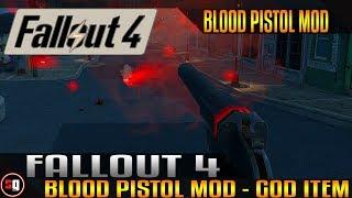 Fallout 4 - Blood Pistol Mod - God Item