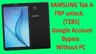 SAMSUNG Tab A FRP unlock. (T285)  Google Account Bypass Without PC