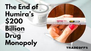 The End of Humira’s $200 Billion Drug Monopoly