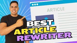 Best Article Rewrite Tool: Take Your Competitors Content And Make It Better