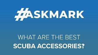 What Are the Best Scuba Diving Accessories? #scuba #askmark