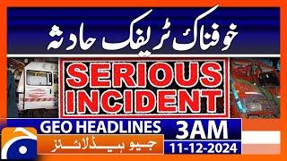 Terrible traffic accident | Geo News 3 AM Headlines | 11th December 2024