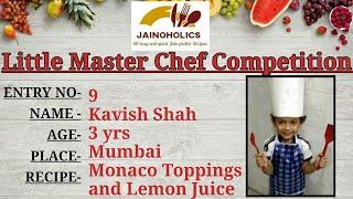 ENTRY NO.9 | Kavish Shah | Recipe : Monaco Toppings and Lemon Juice | Jainoholics | Jain Recipe