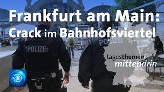 Frankfurt am Main: Crack im Bahnhofsviertel | tagesthemen mittendrin