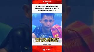 JUARA ONE PRIDE KECEWA DENGAN UCAPAN WALKOT PEMATANG SIANTAR⁉️ #shortvideo #trending #fyp