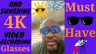 Oho Sunshine 4K video recording glasses are a must have.