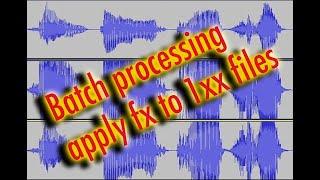 Audacity Batch processing / macro, Apply same effect to Hundreds files