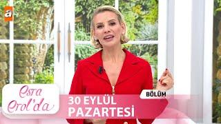 Esra Erol'da 30 Eylül 2024 | Tek Parça