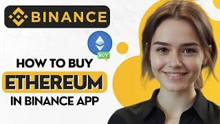 How Buy Ethereum in Binance App