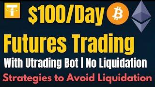 How I Use UTrading Bot for Daily Futures Profits | No Liquidation Strategy Explained