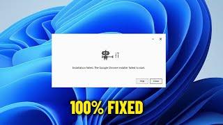 How To Fix Error Installation Fail. Google chrome installer failed to start in Windows 11/10/8/7 