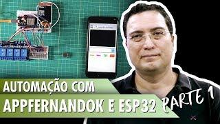 Automação com AppFernandoK e ESP32 - Pt1