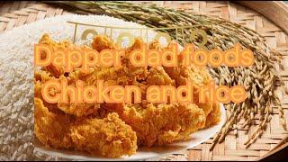 Dapper Dad Foods : Chicken and Rice