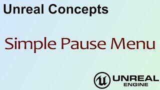 Unreal Concepts - Simple Pause Menu ( UE4 )