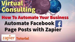 How To Automate Facebook Page Posts with Zapier | How To Automate Your Business | Zapier Tutorial