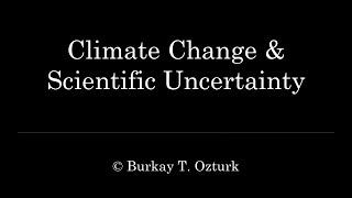 VL8 -- Climate Change and Scientific Uncertainty