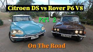 Base Unit Battle! Rover P6 vs Citroen DS: Part Two, Road Test!
