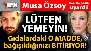 Gıda Dedektifi uyardı! | LÜTFEN YEMEYİN! | Gıdalardaki O MADDE, bağışıklığınızı BİTİRİYOR !