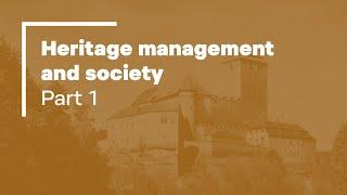 Monuments and monument care: Heritage management and society — Part 1